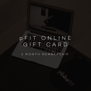 Gift a 3 month Membership to pFIT Online