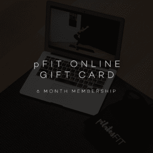 Gift a 6 month Membership to pFIT Online